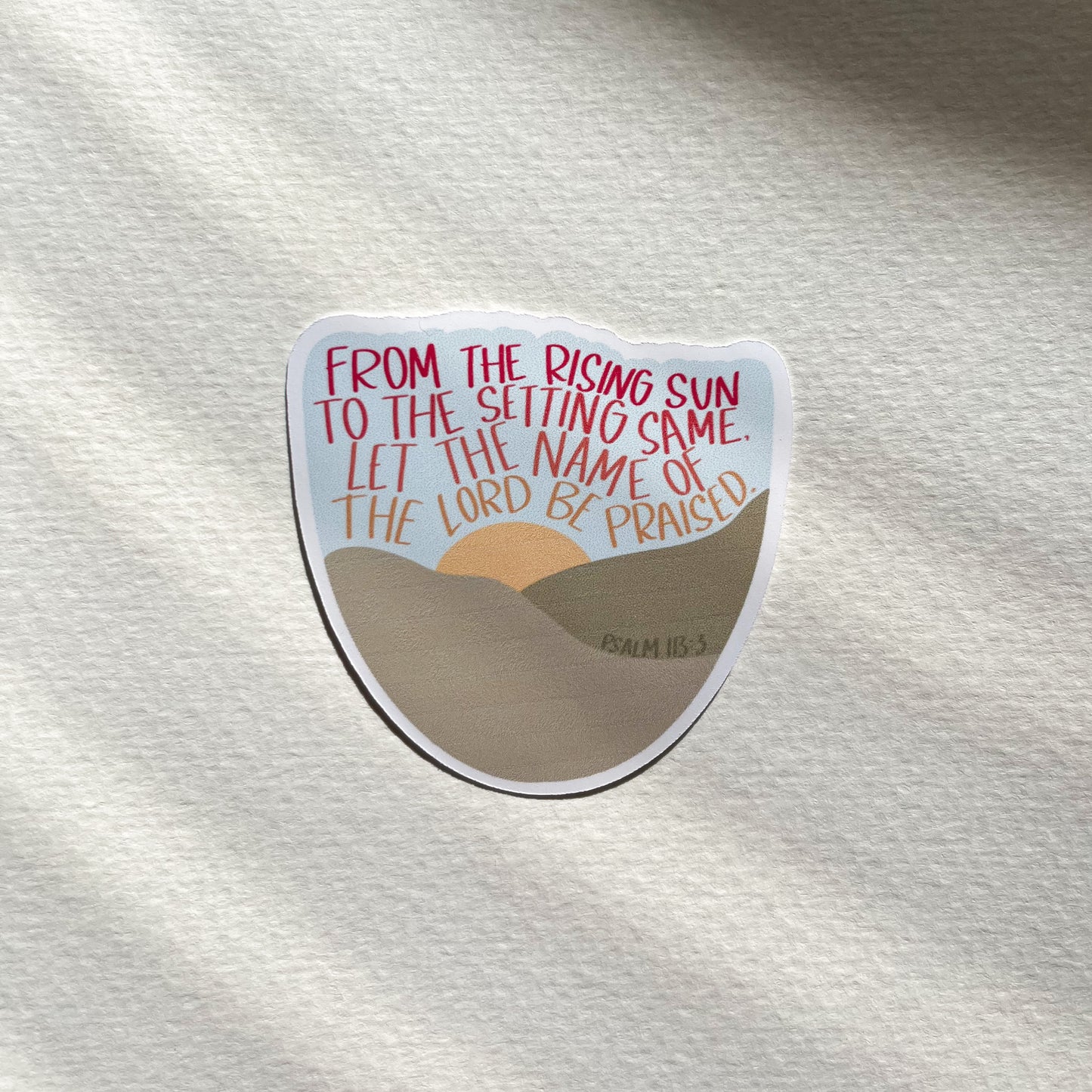 The Name of the Lord Be Praised- Psalm 113:3